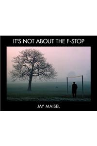 It's Not About the F-Stop