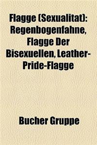 Flagge (Sexualitat): Regenbogenfahne, Flagge Der Bisexuellen, Leather-Pride-Flagge