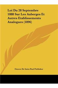 Loi Du 28 Septembre 1888 Sur Les Auberges Et Autres Etablissements Analogues (1896)