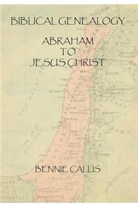 Biblical Genealogy Abraham to Jesus Christ