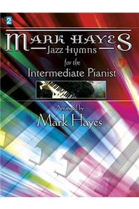 Mark Hayes: Jazz Hymns for the Intermediate Pianist