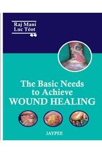 Basic Needs to Achieve Wound Healing