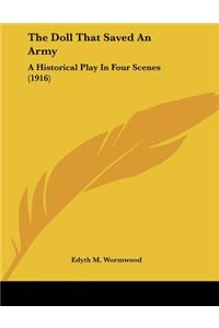 The Doll That Saved an Army: A Historical Play in Four Scenes (1916)