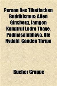 Person Des Tibetischen Buddhismus: Allen Ginsberg, Jamgon Kongtrul Lodro Thaye, Padmasambhava, OLE Nydahl, Ganden Thripa