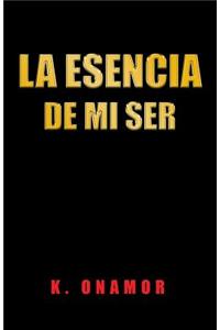La Esencia de Mi Ser