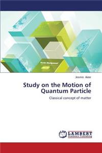 Study on the Motion of Quantum Particle