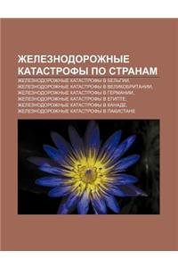 Zheleznodorozhnye Katastrofy Po Stranam: Zheleznodorozhnye Katastrofy V Bel Gii, Zheleznodorozhnye Katastrofy V Velikobritanii