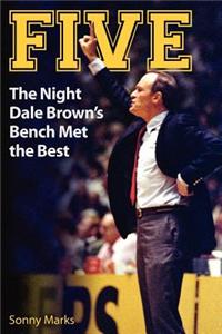 Five: The Night Dale Brown S Bench Met the Best