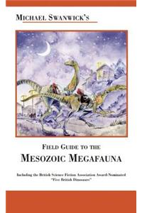 Michael Swanwick's Field Guide to the Mesozoic Megafauna