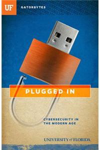 Plugged in: Cybersecurity in the Modern Age