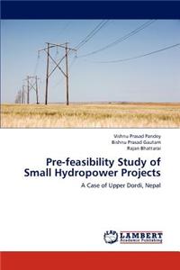 Pre-Feasibility Study of Small Hydropower Projects