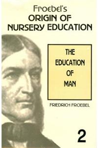 Froebel's Origin of Nursery Education