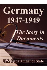 Germany 1947-1949: The Story in Documents