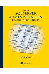 Learn SQL Server Administration in a Month of Lunches