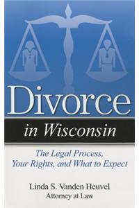 Divorce in Wisconsin: The Legal Process, Your Rights, and What to Expect
