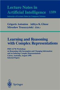Learning and Reasoning with Complex Representations: Pricai'96 Workshops on Reasoning with Incomplete and Changing Information and on Inducing Complex
