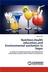 Nutrition, Health Education, and Environmental Sanitation in Sagar