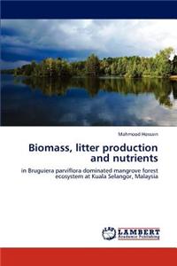 Biomass, Litter Production and Nutrients