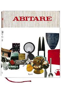 Abitare: 50 Years of Design: The Best of Architecture, Interiors, Fashion, Travel, Trends, 1961-2011