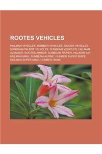 Rootes Vehicles: Hillman Vehicles, Humber Vehicles, Singer Vehicles, Sunbeam-Talbot Vehicles, Sunbeam Vehicles, Hillman Avenger, Rootes