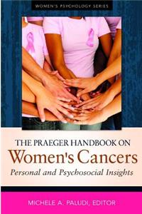 The Praeger Handbook on Women's Cancers: Personal and Psychosocial Insights