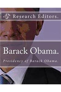 Barack Obama.: Presidency of Barack Obama.