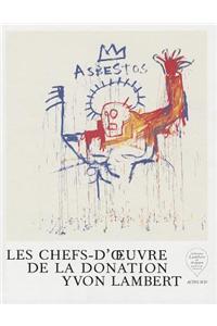 Les chefs-d'oeuvre de la Donation Yvon Lambert