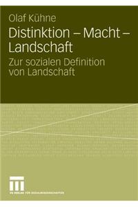 Distinktion - Macht - Landschaft: Zur Sozialen Definition Von Landschaft