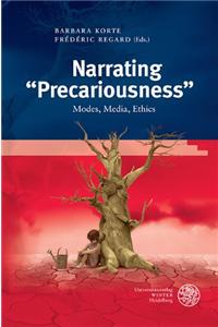 Narrating 'Precariousness': Modes, Media, Ethics
