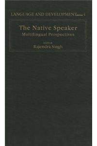 The Native Speaker: Multilingual Perspectives