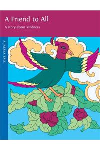 A Friend to All: A Story about Kindness