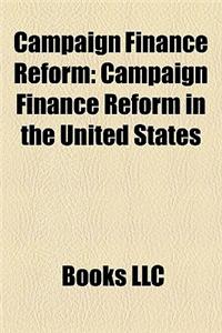 Campaign Finance Reform: Campaign Finance Reform in the United States