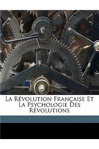 La Revolution Francaise Et La Psychologie Des Revolutions