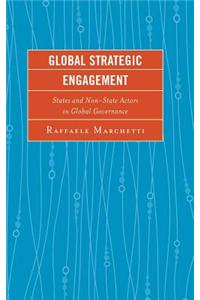 Global Strategic Engagement: States and Non-State Actors in Global Governance