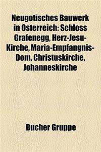 Neugotisches Bauwerk in Osterreich: Schloss Grafenegg, Herz-Jesu-Kirche, Maria-Empfangnis-Dom, Christuskirche, Johanneskirche