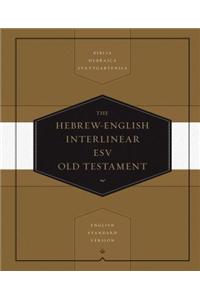 Hebrew-English Interlinear ESV Old Testament: Biblia Hebraica Stuttgartensia and English Standard Version (ESV)