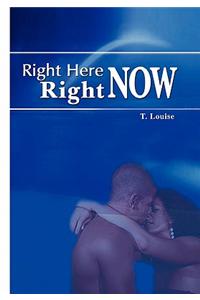 Right Here, Right Now