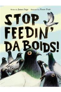 Stop Feedin' Da Boids!