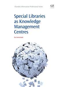 Special Libraries as Knowledge Management Centres