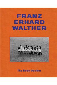 Franz Erhard Walther: The Body Decides