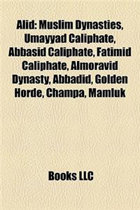 Alid: Muslim Dynasties, Umayyad Caliphate, Abbasid Caliphate, Fatimid Caliphate, Almoravid Dynasty, Abbadid, Golden Horde, C