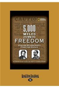 5,000 Miles to Freedom: Ellen and William Craft's Flight from Slavery (Large Print 16pt)