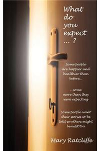 What Do You Expect...?