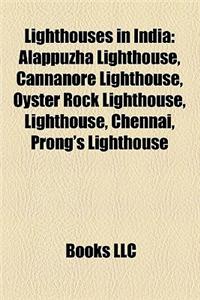Lighthouses in India: Alappuzha Lighthouse, Cannanore Lighthouse, Oyster Rock Lighthouse, Lighthouse, Chennai, Prong's Lighthouse