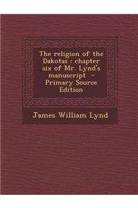 The Religion of the Dakotas: Chapter Six of Mr. Lynd's Manuscript