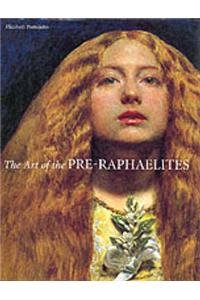 The Art of the Pre-Raphaelites