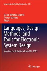 Languages, Design Methods, and Tools for Electronic System Design: Selected Contributions from Fdl 2013