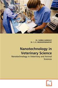 Nanotechnology in Veterinary Science