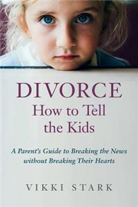 Divorce: How to Tell the Kids