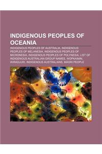 Indigenous Peoples of Oceania: Indigenous Peoples of Australia, Indigenous Peoples of Melanesia, Indigenous Peoples of Micronesia